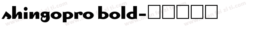 shingopro bold字体转换